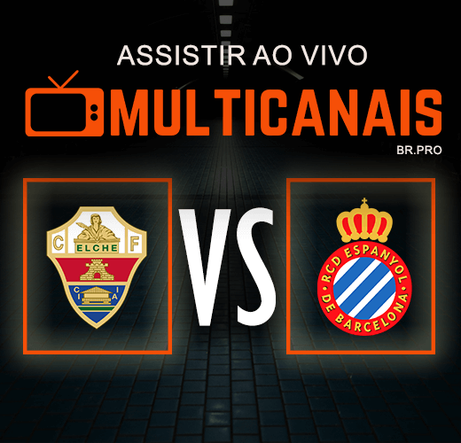 Assistir Elche X Espanyol Grátis Ao Vivo Online 27/04/2024