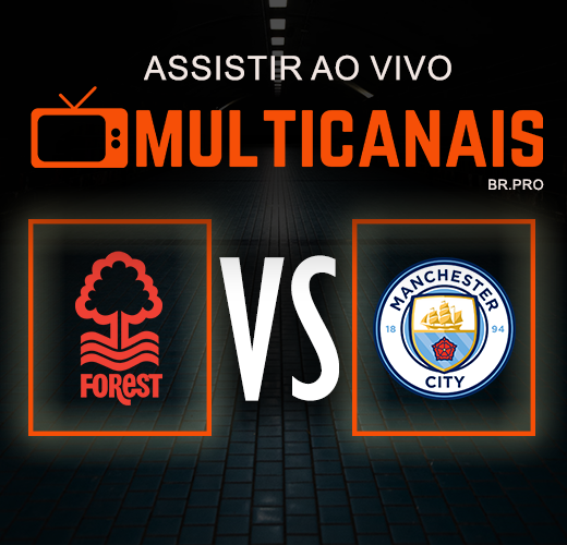 Nottingham Forest X Manchester City: Assistir Ao vivo Grátis HD 28/04/2024