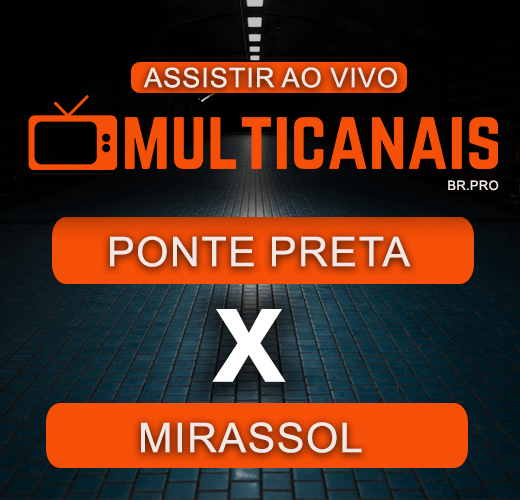 Assistir Ponte Preta x Mirassol Ao Vivo – 12/07/2024